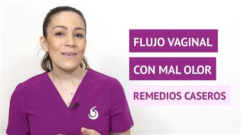 Hay algún remedio casero para el flujo con mal olor YouTube