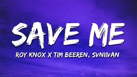 Roy Knox X Tim Beeren Svniivan Save Me Lyrics Youtube