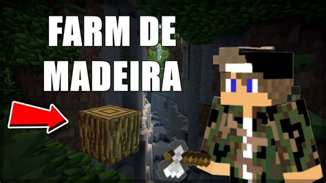 Como Fazer Uma Farm De Madeira Youtube