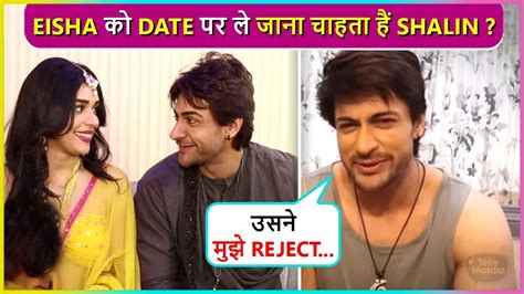 Shalin Bhanot Reacts On Dating Eisha Singh Says Vo Bahut Khoobsurat