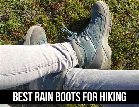 Best Rain Boots For Hiking [Ultimate Reviews]