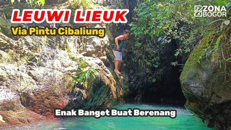 Keindahan Curug Leuwi Lieuk Tracking Via Pintu Cibaliung YouTube