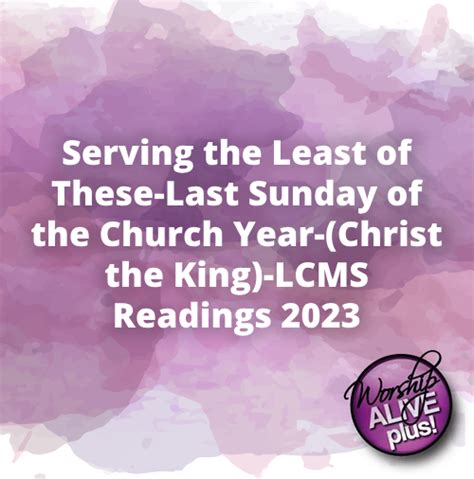 Serving The Least Of These Last Sunday Of The Church Year Christ The