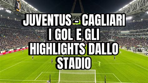 JUVENTUS CAGLIARI 2 1 Del 11 11 23 I Gol E Gli Highlights Dal Vivo