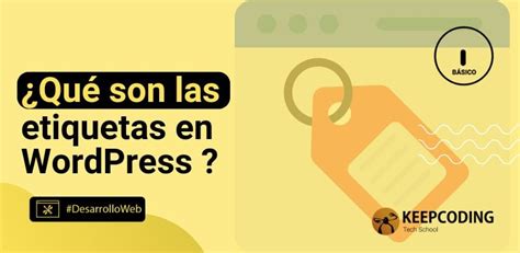 Etiquetas en WordPress Qué son y para qué sirven 2025