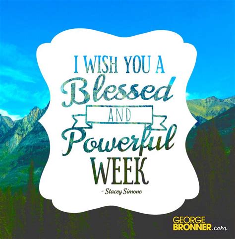 A Blessed and Powerful Week - GeorgeBronner.com | Notes, Quotes, Comments & Ideas