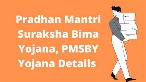 Pradhan Mantri Suraksha Bima Yojana Pmsby Yojana Details