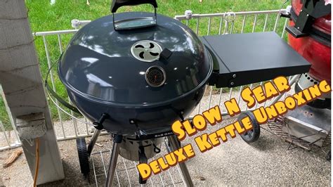 Slow N Sear Unboxing Sns Deluxe Kettle Grill Youtube