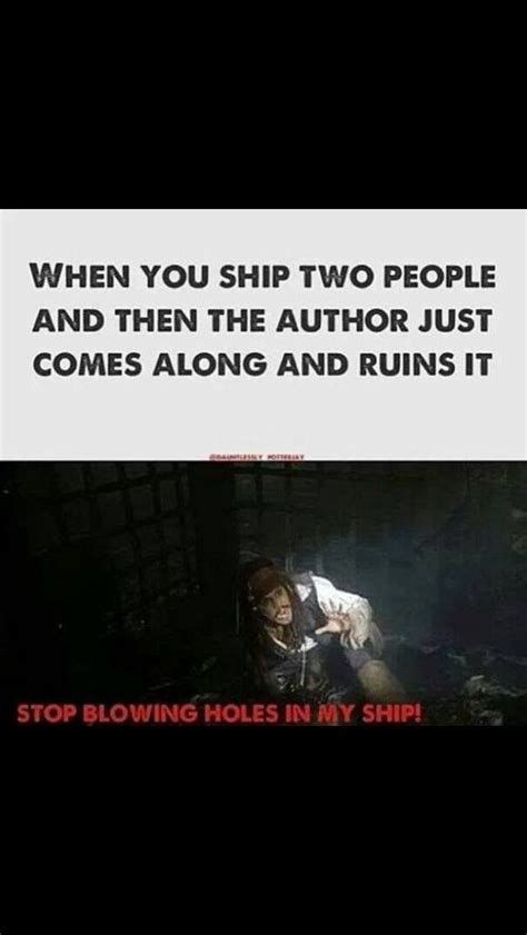 Stop Blowing Holes In My Ship Fangirl Literally Me Funny