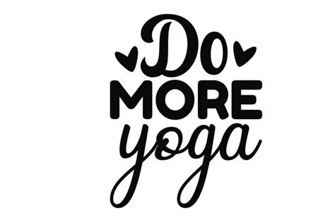 Premium Vector Do More Yoga Yoga Typography Quotes Lettering For Tshirt