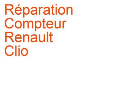 Réparation Compteur Clio