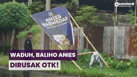 Baliho Anies Baswedan Di Jember Dirusak Otk Youtube