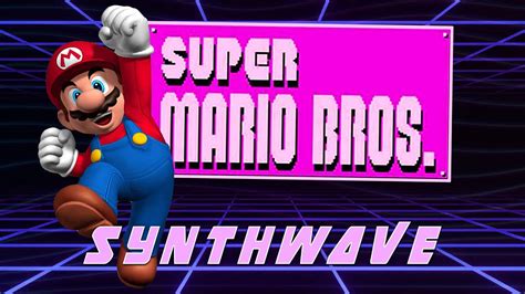 Super Mario Bros 1985 Synthwave Theme Song Youtube