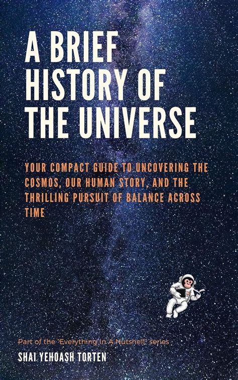 A Brief History Of The Universe Your Compact Guide To Uncovering The