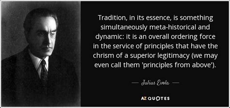 Julius Evola Quote Tradition In Its Essence Is Something