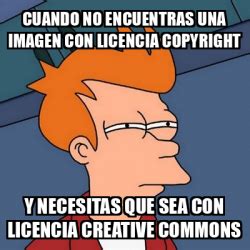 Meme Futurama Fry Cuando No Encuentras Una Imagen Con Licencia