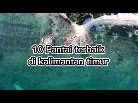 Wisata Pantai Terindah Di Kalimantan Timur No Paling Unik