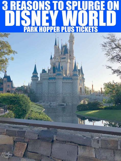 3 GOOD Reasons to Upgrade to Disney World Park Hopper Plus Tickets