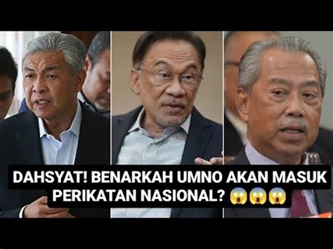 GEMPAR UMNO MASUK PERIKATAN NASIONAL SEMULA YouTube