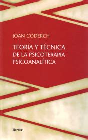 Teoria Y Tecnica De La Psicoterapia Psicoanalitica Juan Coderch