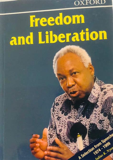 Freedom and Liberation by Mwalimu Nyerere: A selection from speeches ...