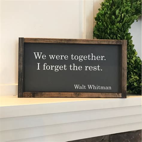 We Were Together I Forget The Rest Wood Sign Painted Sign Etsy We