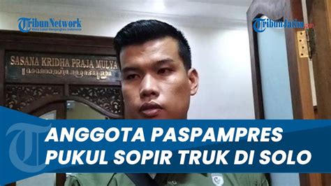 Klarifikasi Anggota Paspampres Pukul Sopir Truk Di Solo Begini