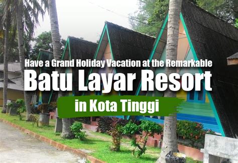 Have a Grand Holiday Vacation at the Remarkable Batu Layar Resort in ...