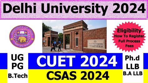 Delhi University 2024 Cuet 2024 Csas 2024 Ug Pg B Tech Ph D