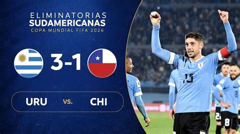 Melhores Momentos Uruguai 3 X 1 Chile Eliminatórias Da Copa 2026