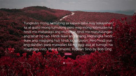 Bob Ong Quote Tungkulin Mong Tumulong Sa Kapwa Dahil May Kakayahan Ka