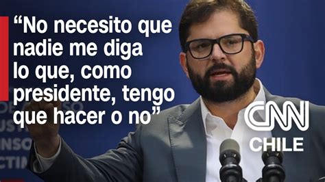 Pdte Boric Reacciona A Presiones Por Llamado A Javier Milei Y Viaje Al