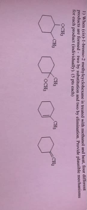 Solved When Cis Bromo Methylcyclohexane Is Treated Chegg