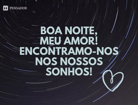 101 Melhores Mensagens De Boa Noite 🌙 Pensador