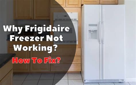 Why Frigidaire Freezer Is Not Working 3 Causes And Easy How To Fix