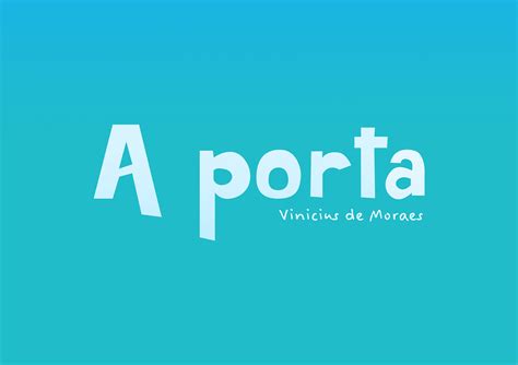 A Porta Vinicius De Moraes On Behance