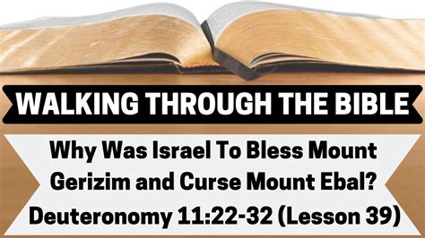 Why Was Israel To Bless Mount Gerizim and Curse Mount Ebal ...