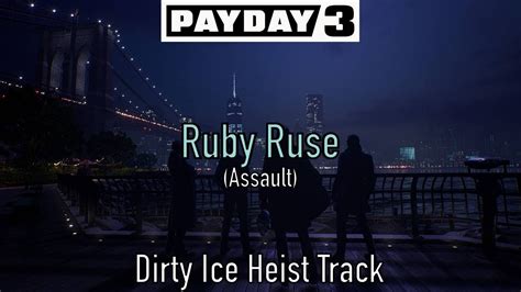 Payday Ruby Ruse Assault Dirty Ice Heist Track Youtube