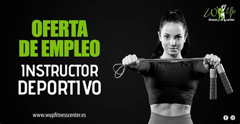 Oferta De Empleo Instructor Deportivo Wup Fitness Center