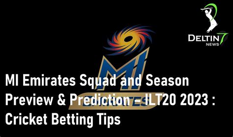 MI Emirates Squad – ILT20 2023: Cricket Betting Tips