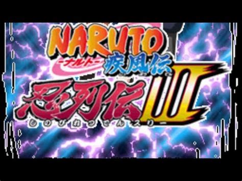 Naruto Shippuden Shinobi Retsuden III YouTube