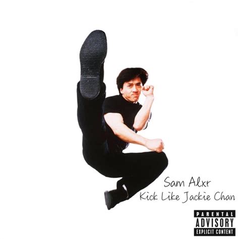 Stream Kick Like Jackie Chan (Prod. By Sam Alxr) by Sam Alxr | Listen ...