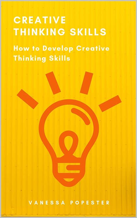 Creative Thinking Skills How To Develop Creative Thinking Skills Ebook