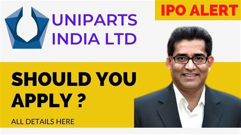 Uniparts India Limited Ipo Detail Uniparts India Ipo Youtube