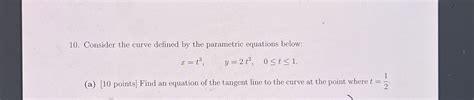 Solved Consider The Curve Defined By The Parametric