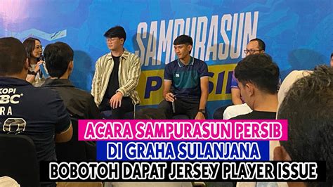 ACARA SAMPURASUN PERSIB DI GRAHA SULANJANA BOBOTOH DAPAT JERSEY