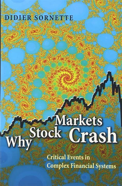 Why Stock Markets Crash Critical Events In Complex Financial Systems Uk Sornette