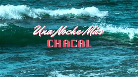 Chacal Una Noche Más Official Audio Youtube