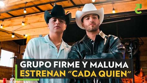 Grupo Firme Y Maluma Estrenan Cada Quien