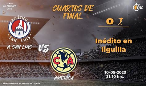 Ver Atl San Luis Vs Am Rica Hoy Horario Cuartos Ida Liga Mx